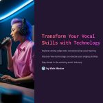 1 Transform Your Vocal Skills with Technology